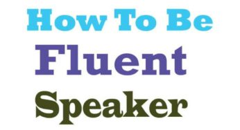 Tips to be a fluent speaker