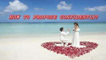 HOW TO PROPOSE CONFIDENTLY?
