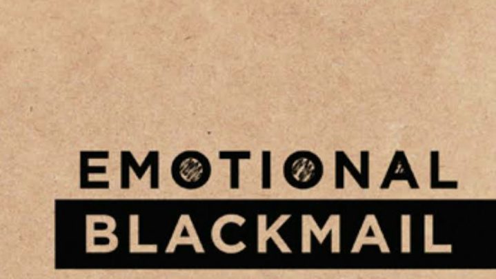 How to deal with emotional blackmail in a relationship