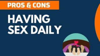 10 Pros & Cons Of Having Sex Daily