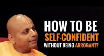 How To Be Self Confident Without Being Arrogant: Learn From The Monk Gopal Gaur Das