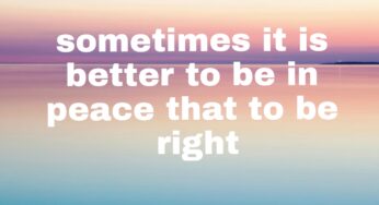 Must Read: Be Selective In Your Battles, Sometimes Its Better To Be In Peace Than To Be Right