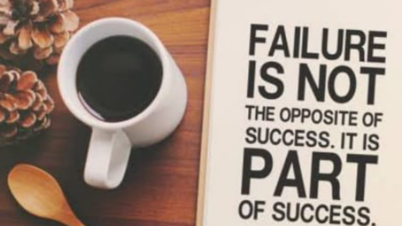 Must Read: Failure Is Not Opposite Of Success, It's Part Of It