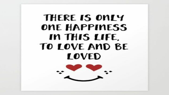 To Love & To Be Loved Is An Essential Key To Finding Happiness
