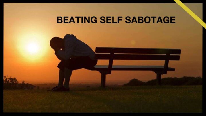 12 Ways We Sabotage Our Lives And Tips To Stop It