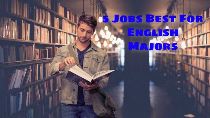 5 Jobs Best For English Majors
