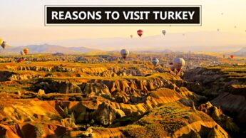 5 Reasons Why You Must Visit Turkey At Least Once