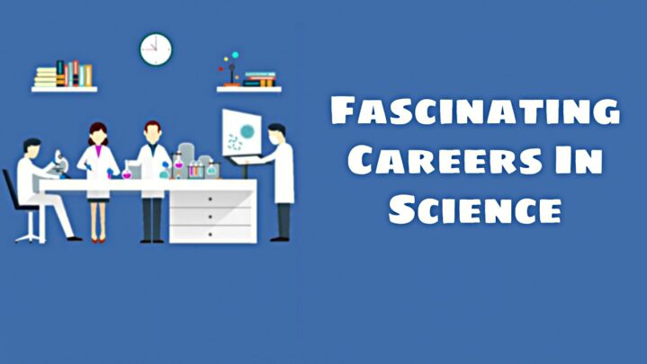Fascinating Careers In Science
