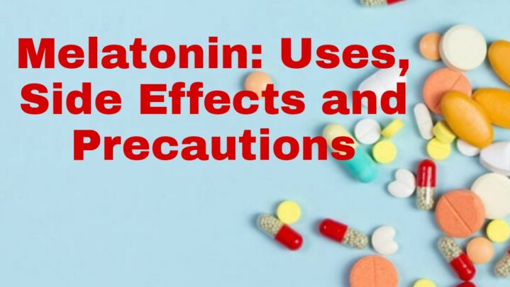 Melatonin: Uses, Side Effects And Precautions