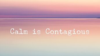 Must Read: Calmness Is Contagious, Even If You’re Faking It