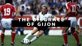 The Disgrace At Gijon: Have A Look At This World Cup Match That Changed Football
