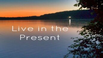 7 Ways To Live In The Present