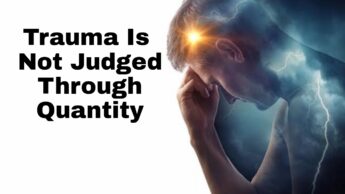 Must Read: Trauma Is Not Judged Through Quantity