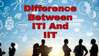 Difference Between ITI And IIT