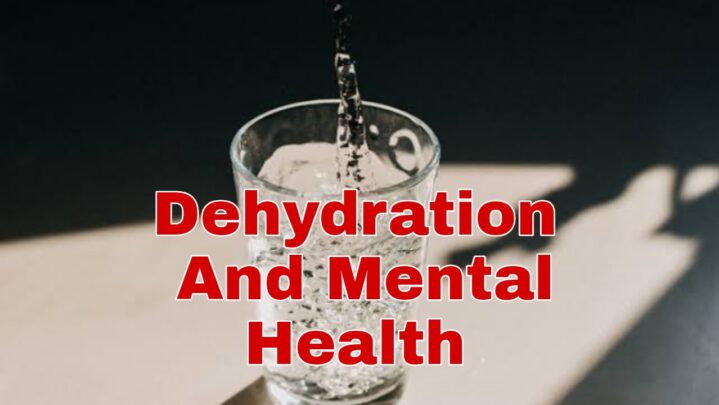 Dehydration And Mental Health