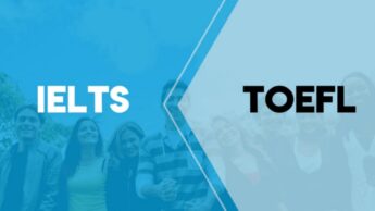 IELTS Vs TOEFL: Know The Difference