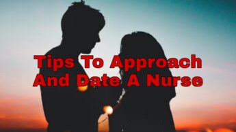 Tips To Approach And Date A Nurse