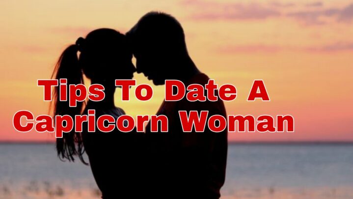 Tips To Date A Capricorn Woman