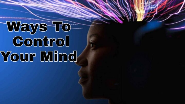 Ways To Control Your Mind