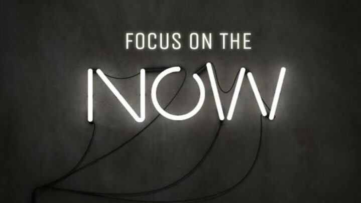 Why Is It Important To Focus On Now Rather Than The Future?