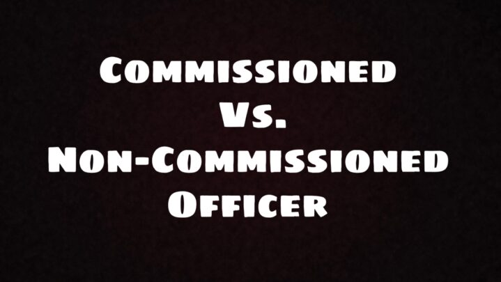Commissioned Vs. Non-Commissioned Officer