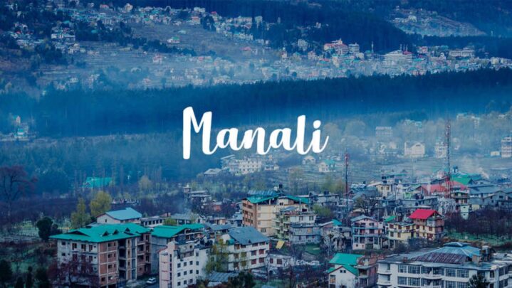 Reasons That Will Inspire You To Visit Kullu Manali