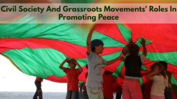 Civil Society And Grassroots Movements’ Roles In Promoting Peace