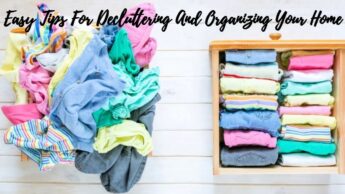 Easy Tips For Decluttering And Organizing Your Home: Read
