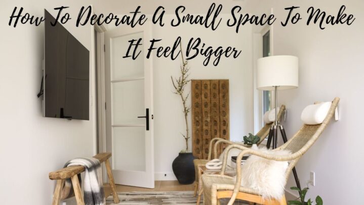 How To Decorate A Small Space To Make It Feel Bigger
