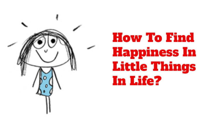 How to find Happiness in Little Things in Life?