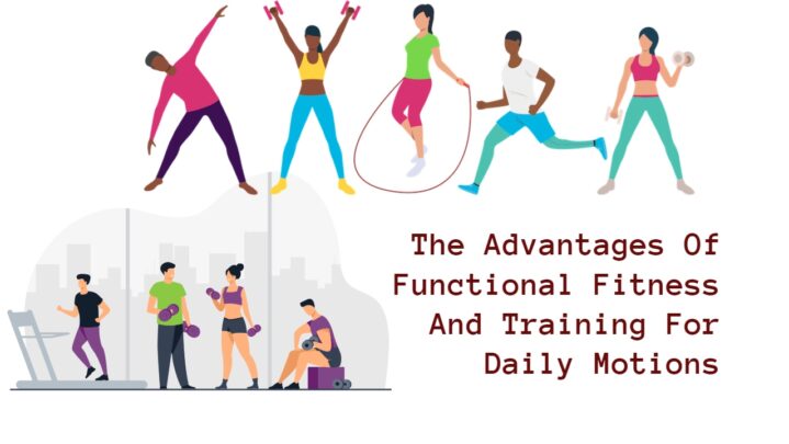 The Advantages Of Functional Fitness And Training For Daily Motions