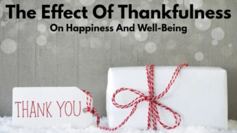 The Effect Of Thankfulness On Happiness And Well-Being