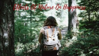 The Effects Of Nature On Happiness: How Spending Time Outside Can Improve Your Mental Health