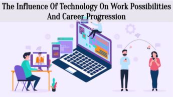 The Influence Of Technology On Work Possibilities And Career Progression