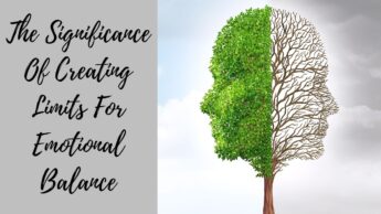 The Significance Of Creating Limits For Emotional Balance