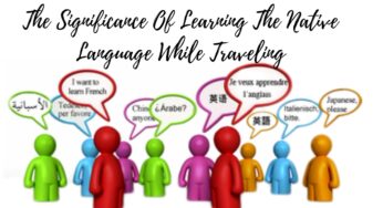 The Significance Of Learning The Native Language While Traveling