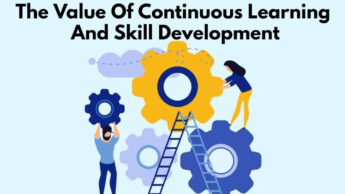 The Value Of Continuous Learning And Skill Development