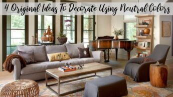 4 Original Ideas To Decorate Using Neutral Colors