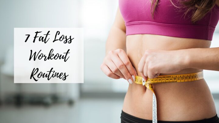7 Fat Loss Workout Routines