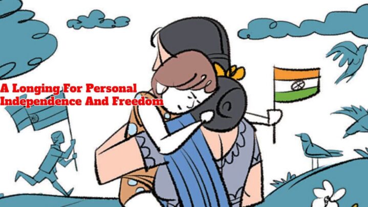 A Longing For Personal Independence And Freedom