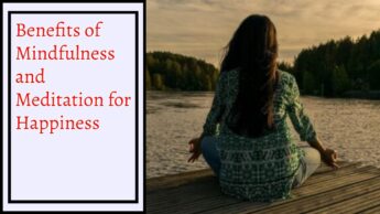 Benefits of Mindfulness and Meditation for Happiness