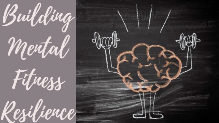 Building Mental Fitness Resilience