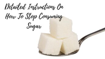 Detailed Instructions On How To Stop Consuming Sugar