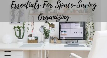 Essentials For Space-Saving Organizing