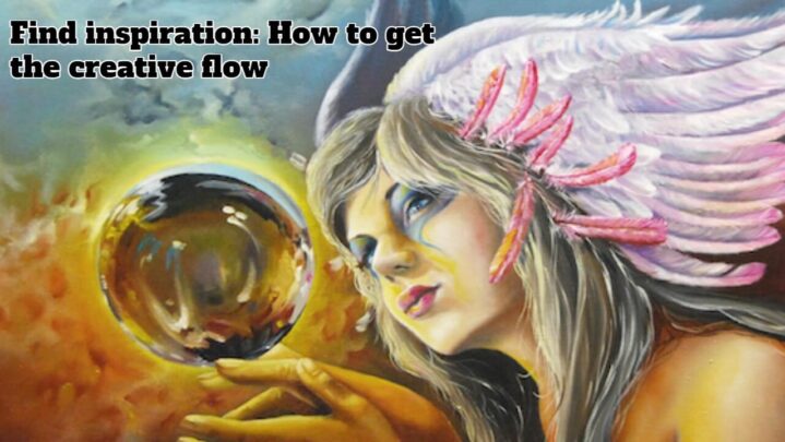 Find inspiration: How to get the creative flow