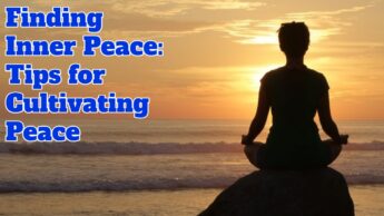 Finding Inner Peace: Tips for Cultivating Peace