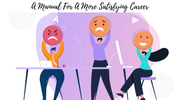 Getting The Key To Job Fulfillment: A Manual For A More Satisfying Career