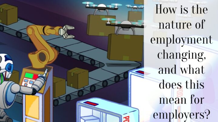 How is the nature of employment changing, and what does this mean for employers?