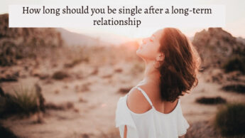 How long should you be single after a long-term relationship?