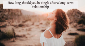 How long should you be single after a long-term relationship?